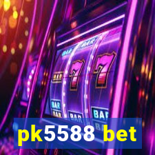 pk5588 bet